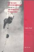 EL MUNDO TRANSFORMADO; EL INSTANTE PELIGROSO de JUNGER, ERNST 