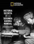 HISTORIA SECRETA DE LA SEGUNDA GUERRA MUNDIAL di KAGAN, NEIL HYSLOP, STEPHEN G. 