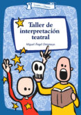TALLER DE INTERPRETACION TEATRAL di ONTANAYA, MIGUEL ANGEL 