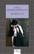 MAE WEST Y YO de MENDICUTTI, EDUARDO 