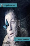 CUENTOS MALVADOS: MICRORRELATOS de FREIRE, ESPIDO 