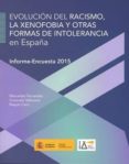 EVOLUCIN DEL RACISMO, LA XENOFOBIA Y OTRAS FORMAS DE INTOLERANCIA EN ESPAA di VV.AA. 