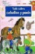TODO SOBRE CABALLOS Y PONIS di VV.AA. 