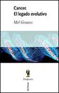 CANCER: EL LEGADO EVOLUTIVO de GREAVES, MEL 