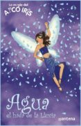 AGUA: EL HADA DE LA LLUVIA (LA MAGIA DEL ARCO IRIS) de MEADOWS, DAISY 
