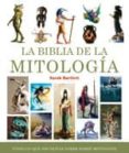 LA BIBLIA DE LA MITOLOGIA de BARTLETT, SARAH 