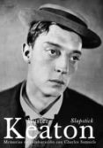 BUSTER KEATON: MEMORIAS EN COLABORACION CON CHARLES SAMUELS di SLAPSTICK 