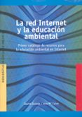 LA RED INTERNET Y LA EDUCACION AMBIENTAL: PRIMER CATALOGO DE RECU RSOS PARA LA EDUCACION AMBIENTAL EN INTERNET de SUREDA, JAUME  CALVO, ANA M. 