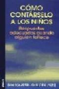 COMO CONTARSELO A LOS NIOS: RESPUESTAS ADECUADAS CUANDO ALGUIEN FALLECE de SCHAEFER, DAN  LYONS, CHRISTINE 