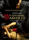 EL RESPLANDOR DE DAMASCO de LAMET MORENO, PEDRO MIGUEL 