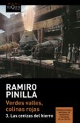 VERDES VALLES, COLINAS ROJAS 3: LAS CENIZAS DEL HIERRO di PINILLA GARCIA, RAMIRO 