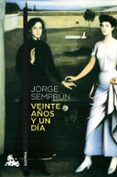 VEINTE AOS Y UN DIA de SEMPRUN, JORGE 