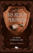 LA REINA ESTRANGULADA (LOS REYES MALDITOS II) de DRUON, MAURICE 