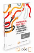 PLANIFICACIN DEL EMPLEO PBLICO: E INSTRUMENTOS DE FLEXIBILIZACI ON Y RACIONALIZACION de PALOMAR OLMEDA, ALBERTO 