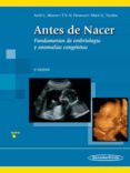 ANTES DE NACER (9 ED.): FUNDAMENTOS DE EMBRIOLOGIA Y  DEFECTOS CONGENITOS de MOORE, KEITH L. 