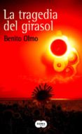 LA TRAGEDIA DEL GIRASOL de OLMO, BENITO 