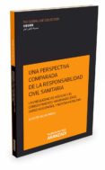 UNA PERSPECTIVA COMPARADA DE LA RESPONSABILIDAD CIVIL SANITARIA de VIGURI PEREA, AGUSTIN 
