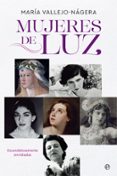 MUJERES DE LUZ: ESCANDALOSAMENTE ENVIDIADAS de VALLEJO-NAGERA, MARIA 