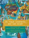 UN VIAJE LITERARIO POR LAS ISLAS di VV.AA. 