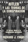 HITLER Y LAS TEORIAS DE LA CONSPIRACION: EL TERCER REICH Y LA IMAGINACION PARANOIDE de EVANS, RICHARD J. 