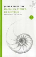 HACIA UN TIEMPO DE SINTESIS de MELLONI RIBAS, JAVIER 