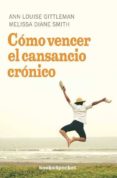 COMO VENCER AL CANSANCIO CRONICO di GITTLEMAN, ANN LOUISE 