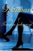 TERAPIA PELIGROSA de GREIMAN, LOIS 