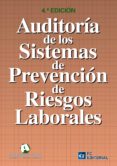 AUDITORIA DE LOS SISTEMAS DE PREVENCION DE RELACIONES LABORALES ( 4 ED) di VV.AA. 