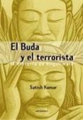 EL BUDA Y EL TERRORISTA: LA HISTORIA DE ANGULIMALA di KUMAR, SATISH 