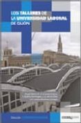 TALLERES DE LA UNIVERSIDAD LABORAL DE GIJON di VV.AA. 
