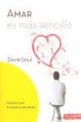 AMAR ES MAS SENCILLO (2 ED.) di SOLA, DAVID 