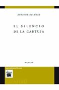 EL SILENCIO DE LA CARTUJA di MESA, ENRIQUE DE 