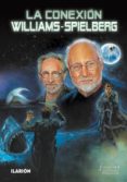 LA CONEXION WILLIAMS-SPIELBERG di VV.AA. 