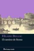 EL CAMINO DE ROMA di BELLOC, HILAIRE 