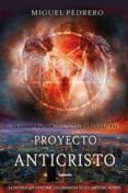 PROYECTO ANTICRISTO: CONSPIRACION ILLUMINATI EN EL SIGLO XXI di PEDRERO, MIGUEL 