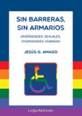 SIN BARRERAS, SIN ARMARIOS di GONZALEZ, JESUS 