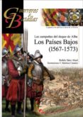 LOS PAISES BAJOS: LAS CAMPAAS DEL DUQUE DE ALBA di SAEZ ABAD, RUBEN 