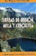LAS MEJORES EXCURSIONES POR SIERRAS DE URBION, NEILA Y CEBOLLERA: 25 ITINERARIOS A PIE PARA CONOCER E INTERPRETAR ESTE ESPACIO NATURAL de GANUZA, RUFO 