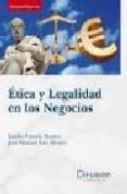 ETICA Y LEGALIDAD EN LOS NEGOCIOS de FONTELA, EMILIO  SAIZ ALVAREZ, JOSE MANUEL 