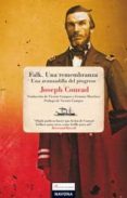FALK; UNA REMEMBRANZA: UNA AVANZADILLA DEL PROGRESO di CONRAD, JOSEPH 