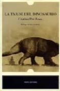 LA TARDE DEL DINOSAURIO (PROLOGO DE JULIO CORTAZAR) de PERI ROSSI, CRISTINA 