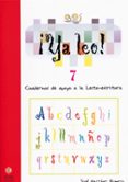 YA LEO 7: CUADERNOS DE APOYO A LA LECTO-ESCRITURA de MARTINEZ ROMERO, JOSE 
