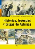 HISTORIAS, LEYENDAS Y BRUJAS DE ASTURIAS di ARRIETA, MIGUEL 
