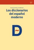 LOS DICCIONARIOS DEL ESPAOL MODERNO de ALVAREZ DE MIRANDA, PEDRO 