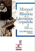 MANUAL DE HISTORIA DE LA LITERATURA ESPAOLA di RODRIGUEZ CACHO, LINA 