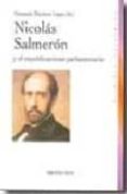 NICOLAS SALMERON Y EL REPUBLICANISMO PARLAMENTARIO de MATINEZ LOPEZ, FERNANDO 
