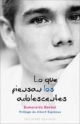LO QUE PIENSAN LOS ADOLESCENTES de BERBEL PERDIGUERO, ESMERALDA 