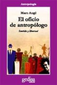 EL OFICIO DE ANTROPOLOGO de AUGE, MARC 