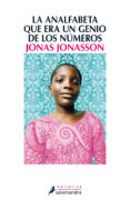 LA ANALFABETA QUE ERA UN GENIO DE LOS NUMEROS de JONASSON, JONAS 