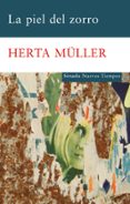 LA PIEL DEL ZORRO de MULLER, HERTA 